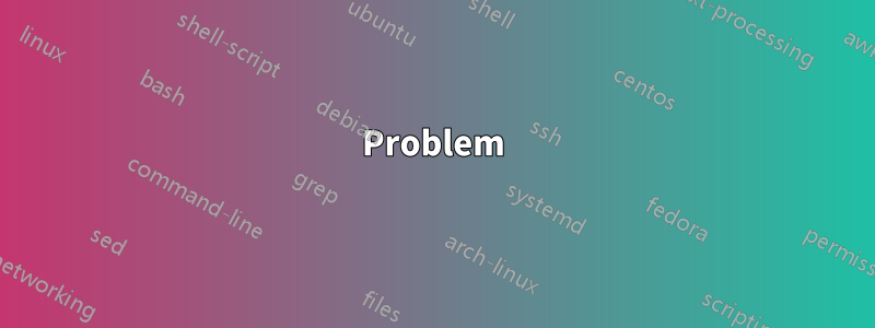 Problem
