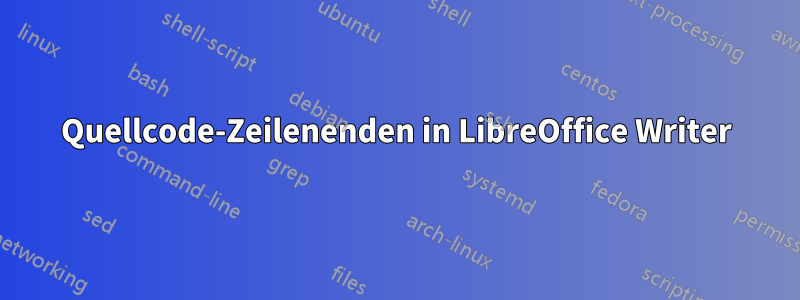 Quellcode-Zeilenenden in LibreOffice Writer