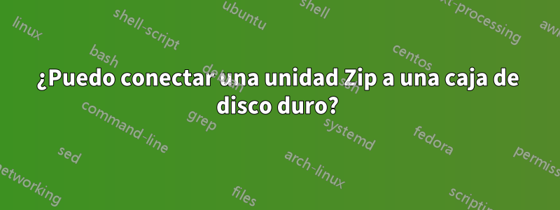 ¿Puedo conectar una unidad Zip a una caja de disco duro?