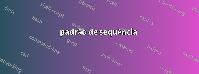 padrão de sequência