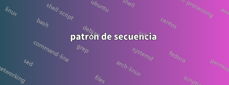 patrón de secuencia