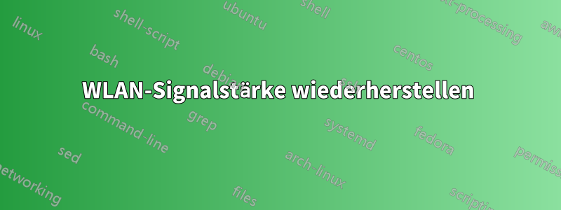 WLAN-Signalstärke wiederherstellen