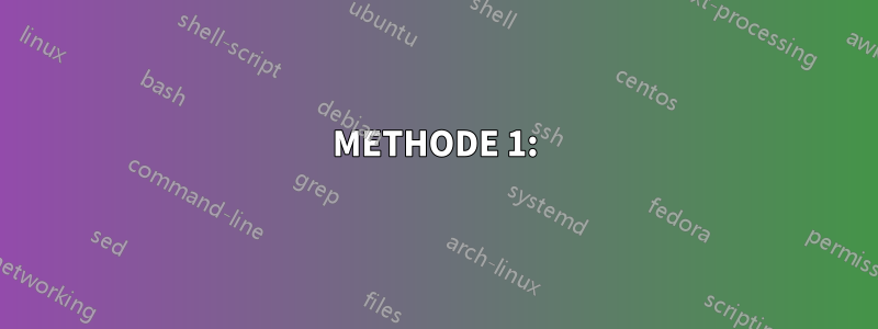 METHODE 1: