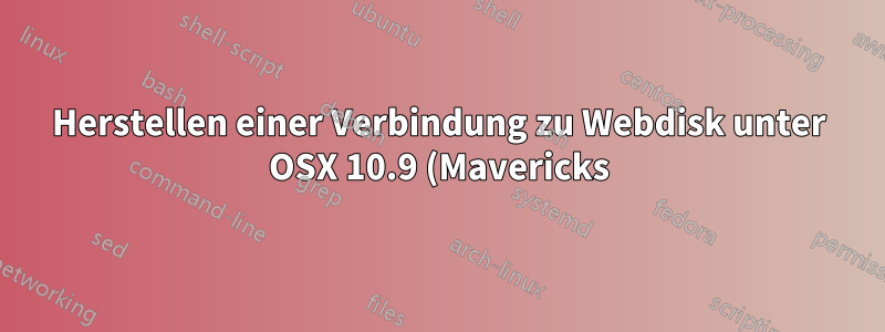 Herstellen einer Verbindung zu Webdisk unter OSX 10.9 (Mavericks)