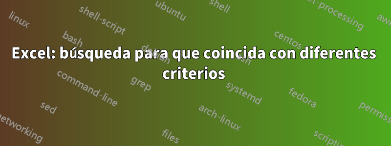 Excel: búsqueda para que coincida con diferentes criterios