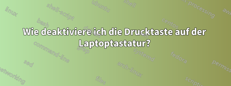 Wie deaktiviere ich die Drucktaste auf der Laptoptastatur?