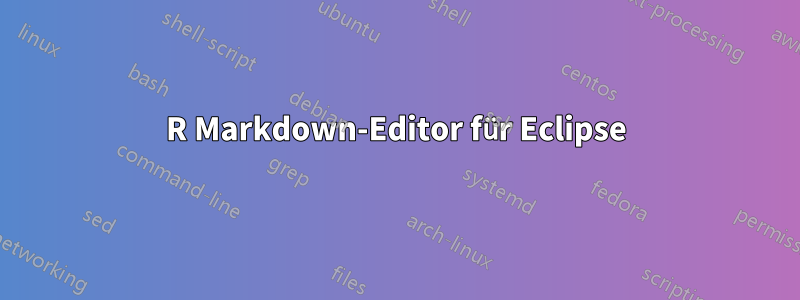 R Markdown-Editor für Eclipse