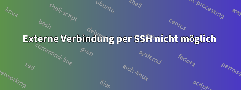 Externe Verbindung per SSH nicht möglich