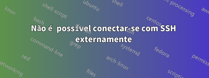 Não é possível conectar-se com SSH externamente