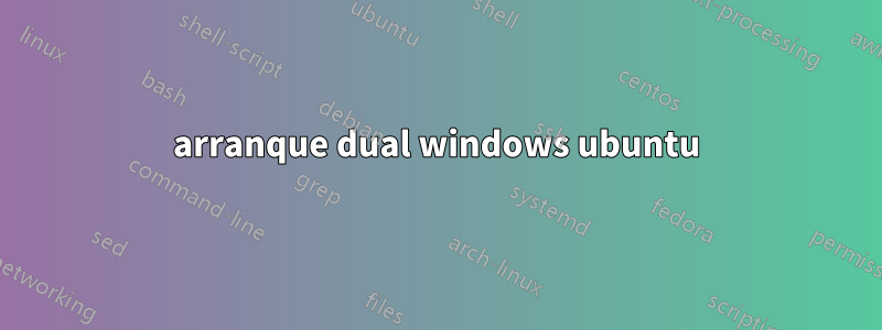 arranque dual windows ubuntu