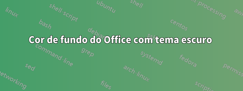 Cor de fundo do Office com tema escuro