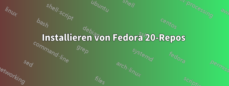 Installieren von Fedora 20-Repos