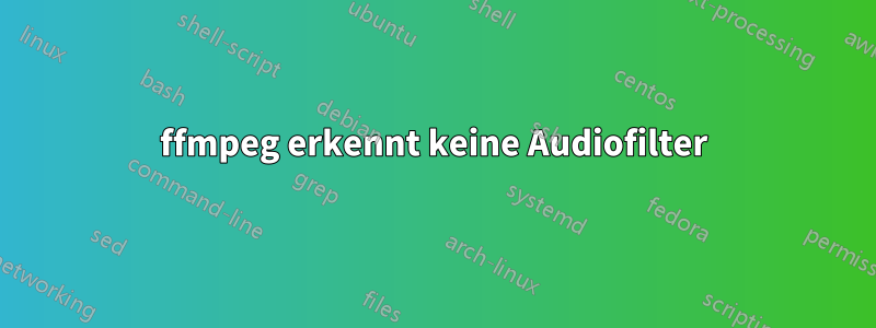 ffmpeg erkennt keine Audiofilter