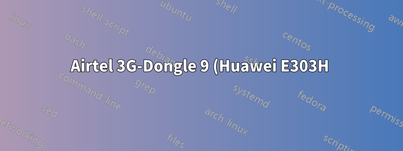 Airtel 3G-Dongle 9 (Huawei E303H) wird in Windows 8.1 nicht unterstützt