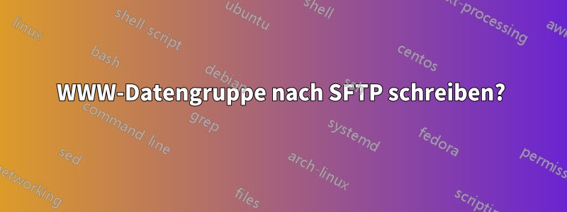 WWW-Datengruppe nach SFTP schreiben?