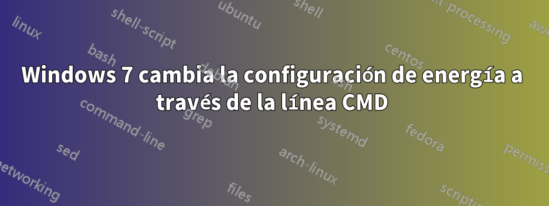 Windows 7 cambia la configuración de energía a través de la línea CMD