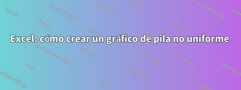 Excel: cómo crear un gráfico de pila no uniforme