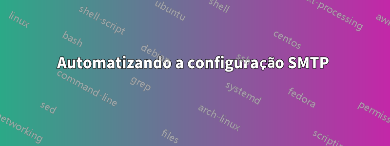 Automatizando a configuração SMTP