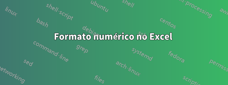 Formato numérico no Excel