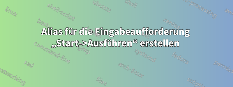 Alias ​​für die Eingabeaufforderung „Start->Ausführen“ erstellen