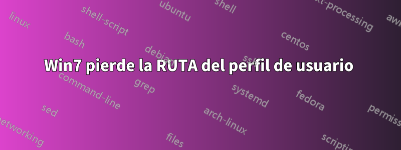 Win7 pierde la RUTA del perfil de usuario