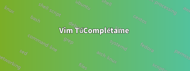 Vim TúComplétame