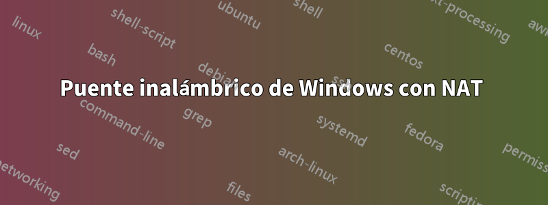 Puente inalámbrico de Windows con NAT