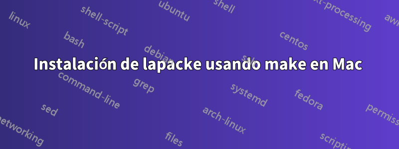 Instalación de lapacke usando make en Mac