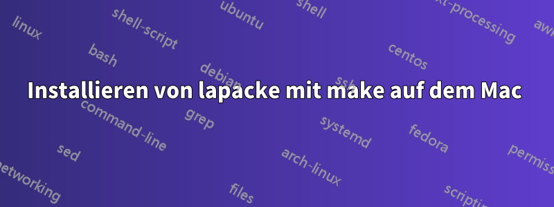 Installieren von lapacke mit make auf dem Mac