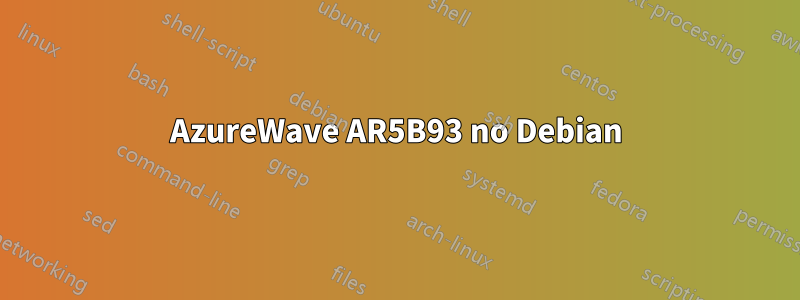 AzureWave AR5B93 no Debian