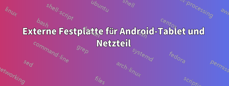 Externe Festplatte für Android-Tablet und Netzteil