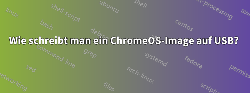 Wie schreibt man ein ChromeOS-Image auf USB?