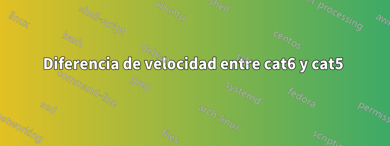 Diferencia de velocidad entre cat6 y cat5