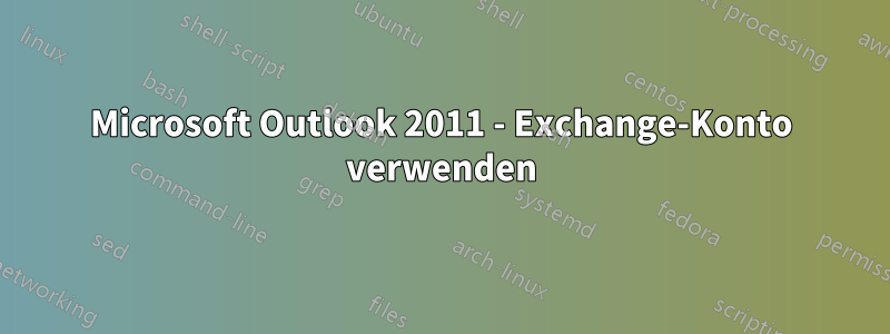 Microsoft Outlook 2011 - Exchange-Konto verwenden