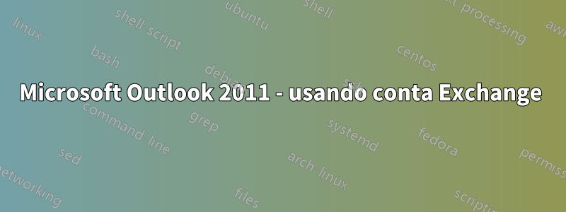 Microsoft Outlook 2011 - usando conta Exchange