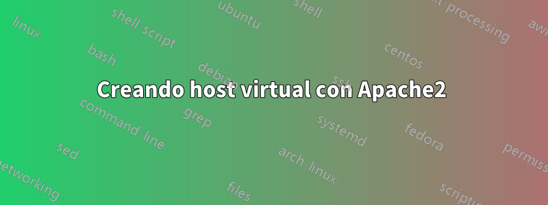 Creando host virtual con Apache2