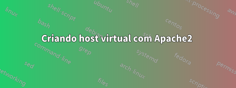 Criando host virtual com Apache2