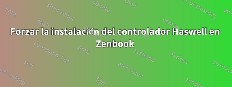 Forzar la instalación del controlador Haswell en Zenbook