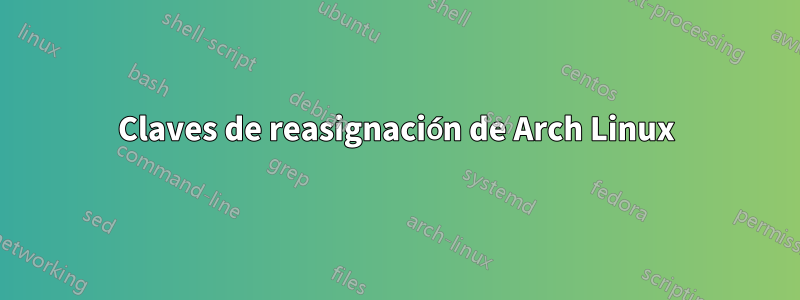 Claves de reasignación de Arch Linux