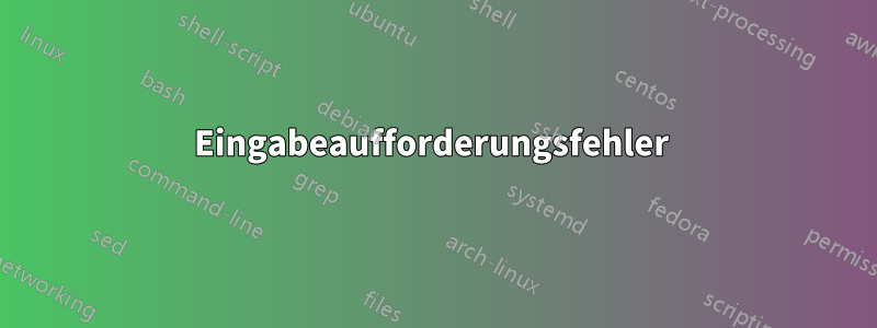 Eingabeaufforderungsfehler 