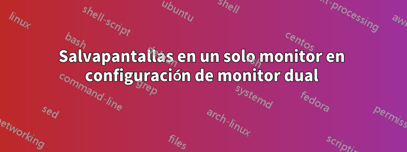 Salvapantallas en un solo monitor en configuración de monitor dual