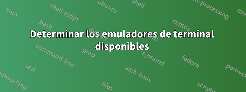 Determinar los emuladores de terminal disponibles