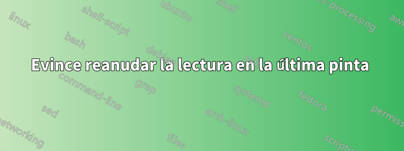 Evince reanudar la lectura en la última pinta