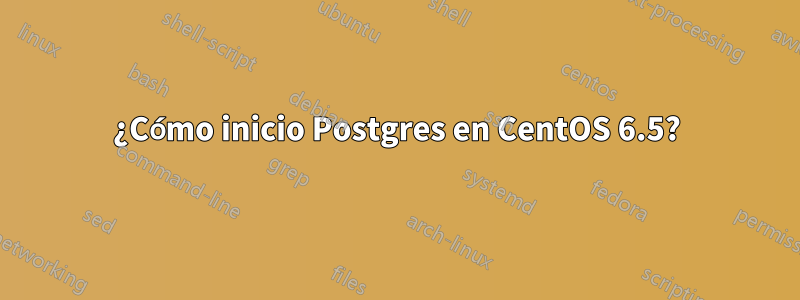 ¿Cómo inicio Postgres en CentOS 6.5?