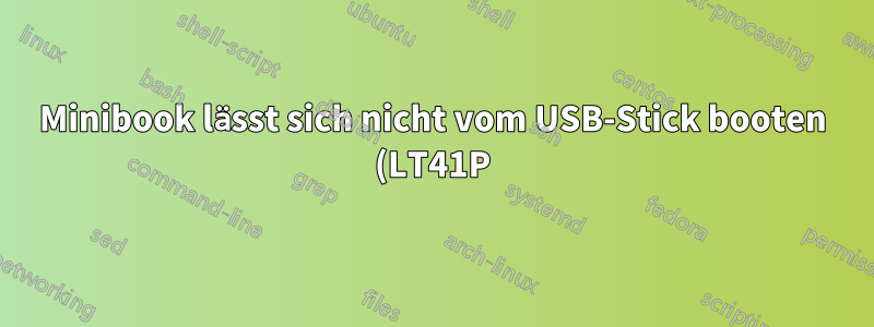 Minibook lässt sich nicht vom USB-Stick booten (LT41P)