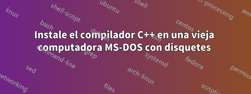 Instale el compilador C++ en una vieja computadora MS-DOS con disquetes