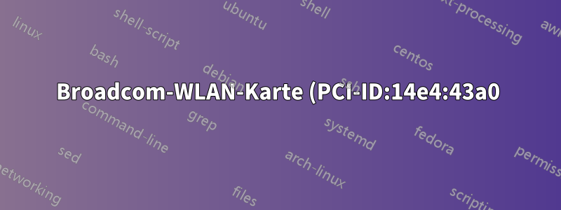 Broadcom-WLAN-Karte (PCI-ID:14e4:43a0) wird beim Dual-Boot von OSX/Kali nicht erkannt