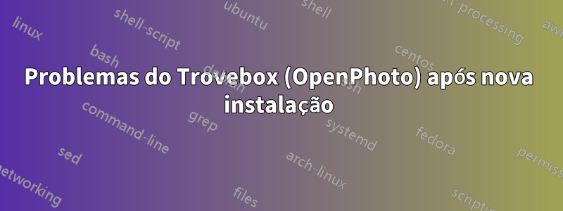 Problemas do Trovebox (OpenPhoto) após nova instalação