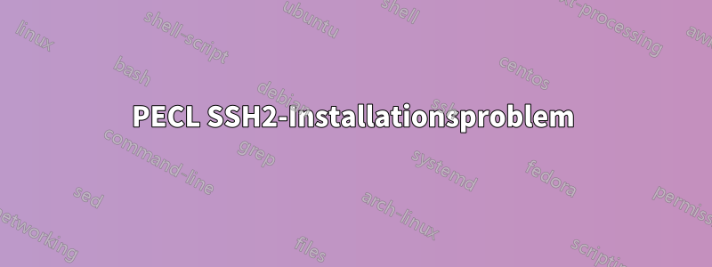 PECL SSH2-Installationsproblem