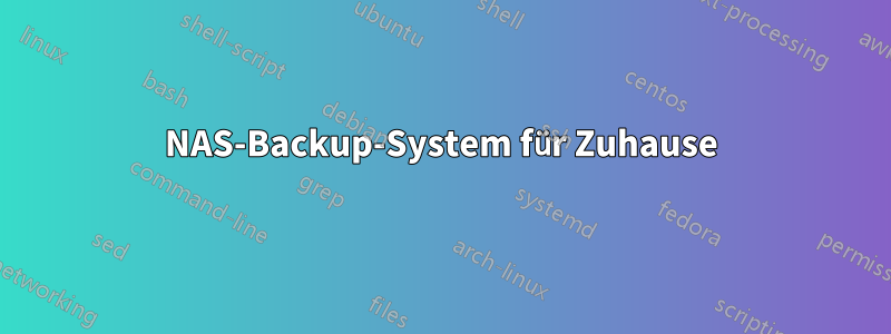 NAS-Backup-System für Zuhause